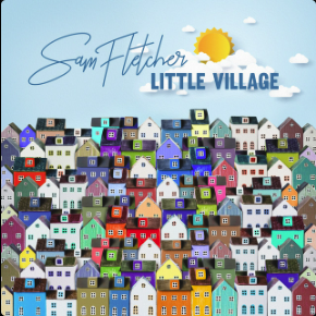 Little Village - Single by Sam Fletcher