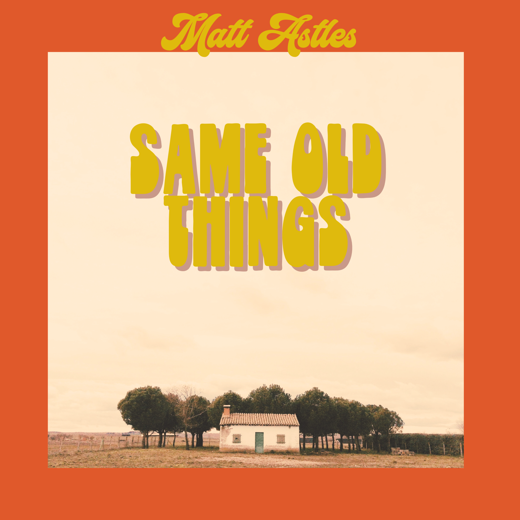 Matt Astles - Same old things - Album Cover